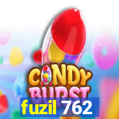 fuzil 762